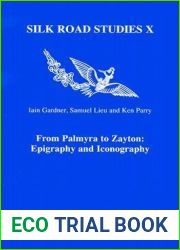 From Palmyra to Zayton: Epigraphy and Iconography (Silk Road Studies)