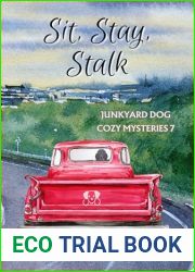 Sit, Stay, Stalk (Junkyard Dog Cozy Mysteries Book 7)