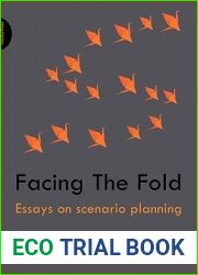 Facing the Fold: Essays on Scenario Planning