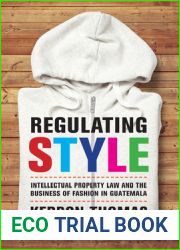 Regulating Style: Intellectual Property Law and the Business of Fashion in Guatemala