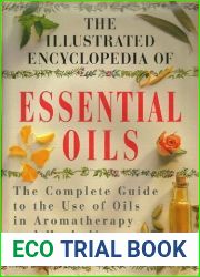The Illustrated Encyclopedia of Essential Oils by Julia Lawless (1995-01-01)