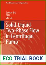 Solid-Liquid Two-Phase Flow in Centrifugal Pump (Fluid Mechanics and Its Applications Book 136)