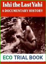 Ishi the Last Yahi: A Documentary History