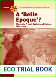 A Belle Epoque?: Women and Feminism in French Society and Culture 1890-1914 (Polygons: Cultural Diversities and Intersections, 9)