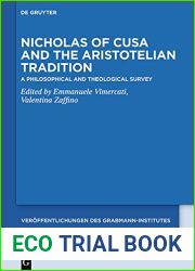 Nicholas of Cusa and the Aristotelian Tradition: A Philosophical and Theological Survey (Veroffentlichungen des Grabmann-Institutes zur Erforschung der … Theologie und Philosophie Book 64)
