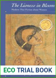 The Lioness in Bloom: Modern Thai Fiction about Women (Voices from Asia) (Volume 9)