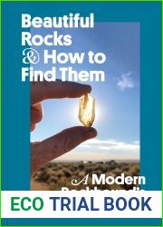 Beautiful Rocks and How to Find Them: A Modern Rockhound|s Guide