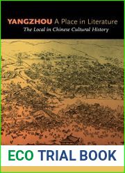 Yangzhou, A Place in Literature: The Local in Chinese Cultural History