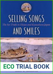 Selling Songs And Smiles: The Sex Trade in Heian And Kamakura Japan