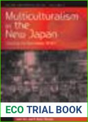 Multiculturalism in the New Japan: Crossing the Boundaries Within: Crossing the Boundaries Within (Asian Anthropologies)