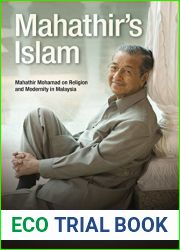 Mahathir|s Islam: Mahathir Mohamad on Religion and Modernity in Malaysia