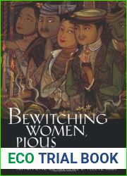 Bewitching Women, Pious Men: Gender and Body Politics in Southeast Asia