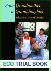From Grandmother to Granddaughter: Salvadoran Women|s Stories
