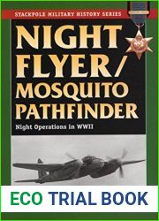 Night Flyer Mosquito Pathfinder: Night Operations in World War II (Stackpole Military History Series)