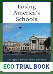Losing America|s Schools: The Fight to Reclaim Public Education