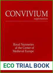 Royal Nunneries at the Center of Medieval Europe (Convivium Supplementum, 9)