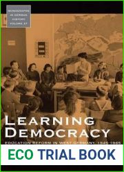 Learning Democracy: Education Reform in West Germany, 1945-1965 (Monographs in German History, 27)