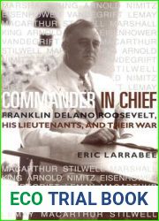 Commander in Chief: Franklin Delano Roosevelt, His Lieutenants and Their War