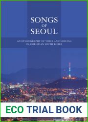 Songs of Seoul: An Ethnography of Voice and Voicing in Christian South Korea