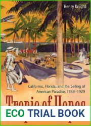 Tropic of Hopes: California, Florida, and the Selling of American Paradise, 1869-1929