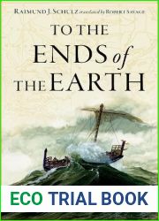 To the Ends of the Earth: How Ancient Conquerors, Explorers, Scientists, and Traders Connected the World