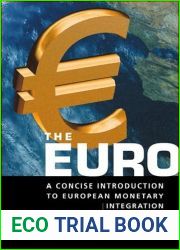 The Euro: A Concise Introduction to European Monetary Integration