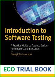 Introduction to Software Testing: A Practical Guide to Testing, Design, Automation, and Execution