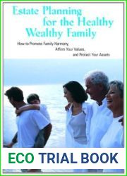 Estate Planning for the Healthy, Wealthy Family: How to Promote Family Harmony, Affirm Your Values, and Protect Your Assets
