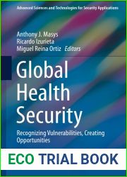 Global Health Security: Recognizing Vulnerabilities, Creating Opportunities (Advanced Sciences and Technologies for Security Applications)