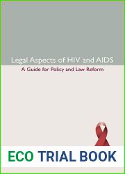 Legal Aspects of HIV AIDS: A Guide for Policy and Law Reform