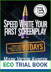 Speed Write Your First Screenplay: From Blank Spaces to Great Pages in Just 90 Days