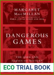 Dangerous Games: The Uses and Abuses of History (Modern Library Chronicles)