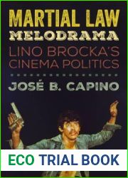 Martial Law Melodrama: Lino Brocka|s Cinema Politics