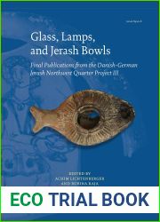Glass, Lamps, and Jerash Bowls: Final Publications from the Danish-German Jerash Northwest Quarter Project III (2021Jerash Papers, 8)