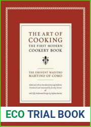 The Art of Cooking: The First Modern Cookery Book (California Studies in Food and Culture)