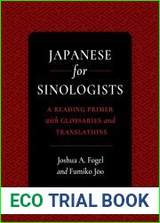 Japanese for Sinologists: A Reading Primer with Glossaries and Translations
