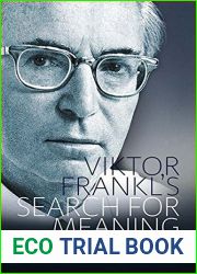 Viktor Frankl|s Search for Meaning: An Emblematic 20th-Century Life (Making Sense of History, 23)