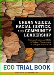 Urban Voices, Racial Justice, and Community Leadership: African American CEOs of Urban Community Colleges Speak Out