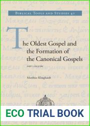 The Oldest Gospel and the Formation of the Canonical Gospels: Inquiry. Reconstruction - Translation - Variants (Biblical Tools and Studies)