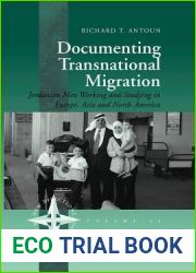 Documenting Transnational Migration: Jordanian Men Working and Studying in Europe, Asia and North America (New Directions in Anthropology, 25)