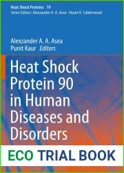 Heat Shock Protein 90 in Human Diseases and Disorders (Heat Shock Proteins, 19)