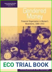 Gendered Money: Financial Organization in Women|s Movements, 1880-1933 (International Studies in Social History, 17)