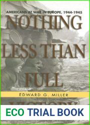 Nothing Less Than Full Victory: Americans at War in Europe, 1944-1945