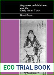Sugawara no Michizane and the Early Heian Court