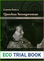Lessons from a Quechua Strongwoman: Ideophony, Dialogue, and Perspective (First Peoples: New Directions in Indigenous Studies)
