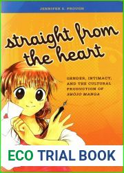 Straight from the Heart: Gender, Intimacy, and the Cultural Production of Shojo Manga