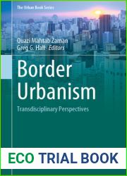Border Urbanism: Transdisciplinary Perspectives (The Urban Book Series)