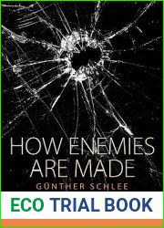 How Enemies Are Made: Towards a Theory of Ethnic and Religious Conflict (Integration and Conflict Studies, 1)