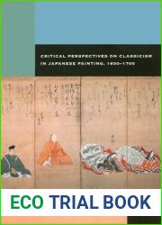 Critical Perspectives on Classicism in Japanese Painting, 1600 - 1700