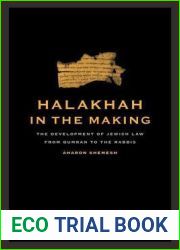 Halakhah in the Making: The Development of Jewish Law from Qumran to the Rabbis (Volume 6) (Taubman Lectures in Jewish Studies)